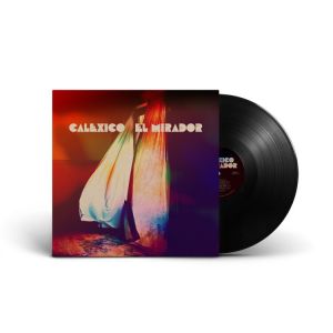 Calexico - El Mirador (Black Vinyl)